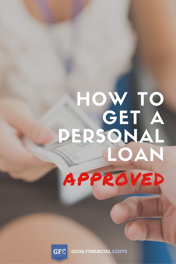 How to Get a Personal Loan Approved - Good Financial Cents