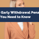 401(k) Early Withdrawal Penalties: What You Need to Know