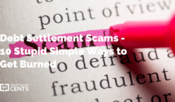 Debt Settlement Scams - 10 Stupid Simple Ways to Get Burned