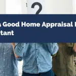 Why a Good Home Appraisal Is Important
