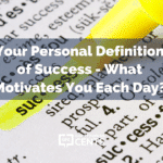 Your Personal Definition of Success - What Motivates You Each Day?