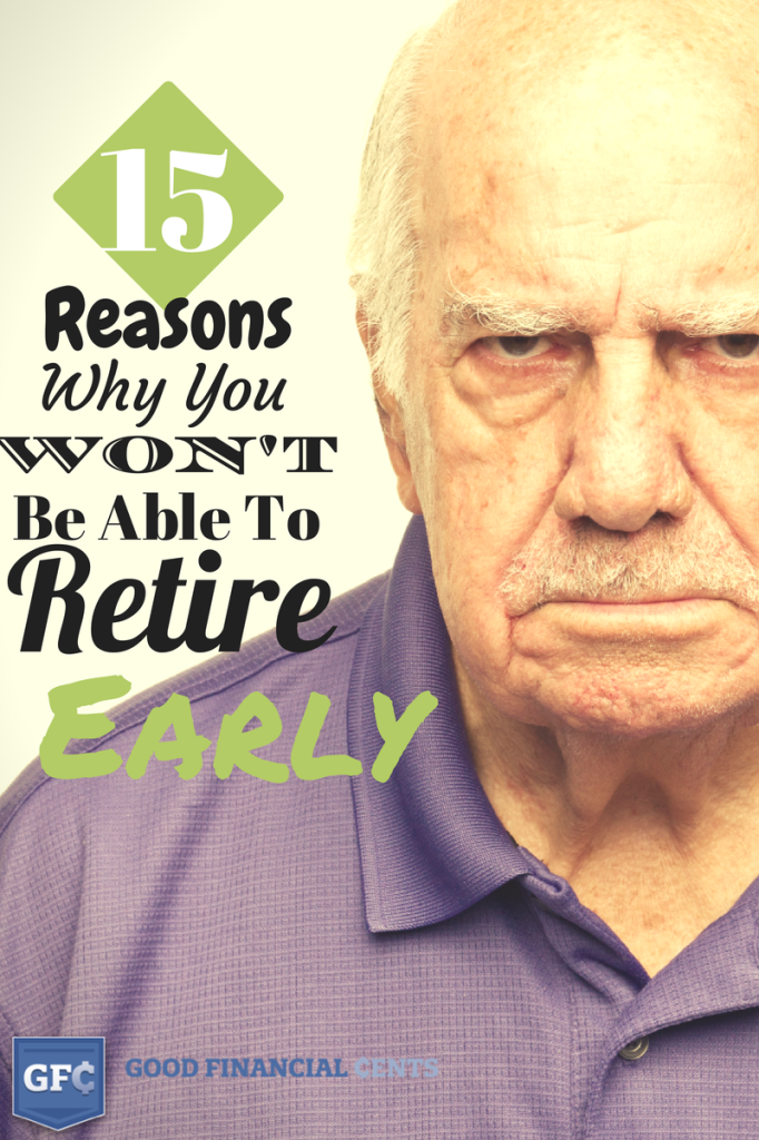 15 Reasons Why You Won't Be Able to Retire Early