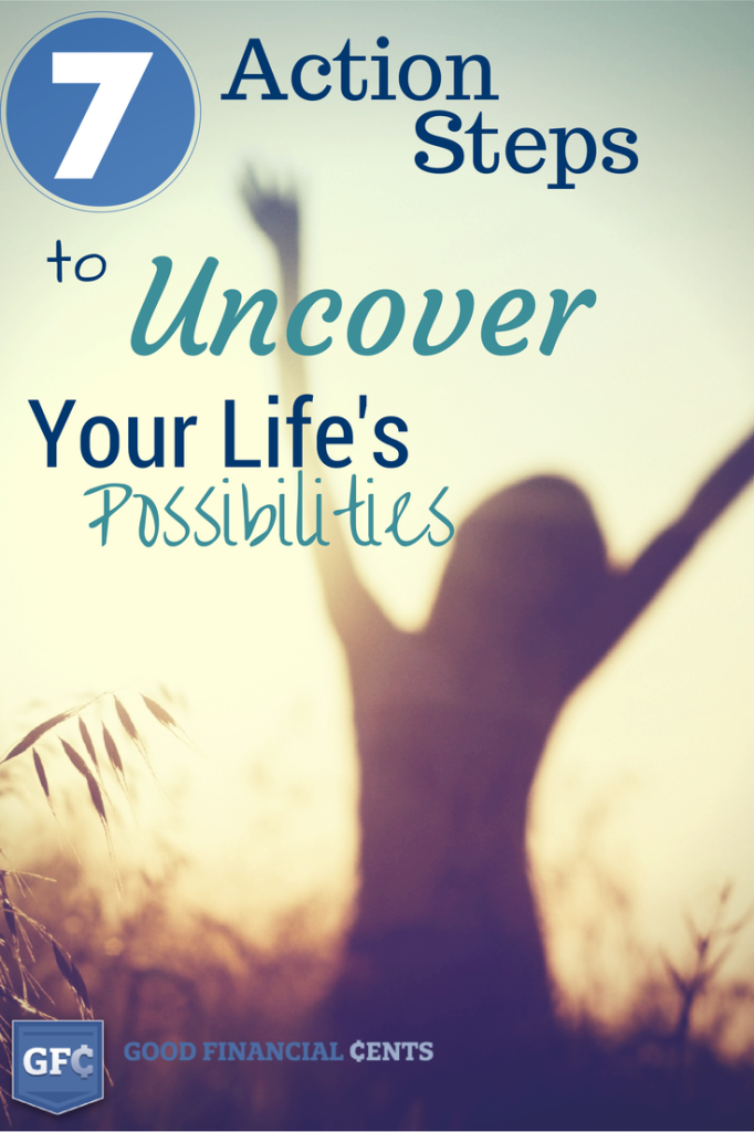 7 Action Steps to Uncover Your Life's Possibilities