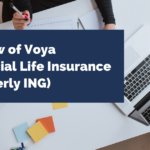 Review of Voya Financial Life Insurance (Formerly ING)