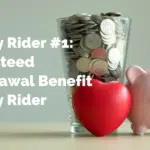 Annuity Rider #1: Guaranteed Withdrawal Benefit Annuity Rider