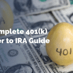 The Complete 401(k) Rollover to IRA Guide
