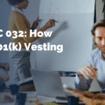 Ask GFC 032: How Does 401(k) Vesting Work?