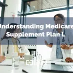 Understanding Medicare Supplement Plan L