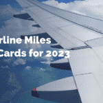 Best Airline Miles Credit Cards for 2023