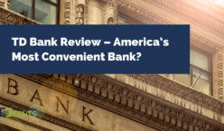 TD Bank Review – America’s Most Convenient Bank?