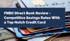 FNBO Direct Bank Review - Competitive Savings Rates With a Top Notch Credit Card