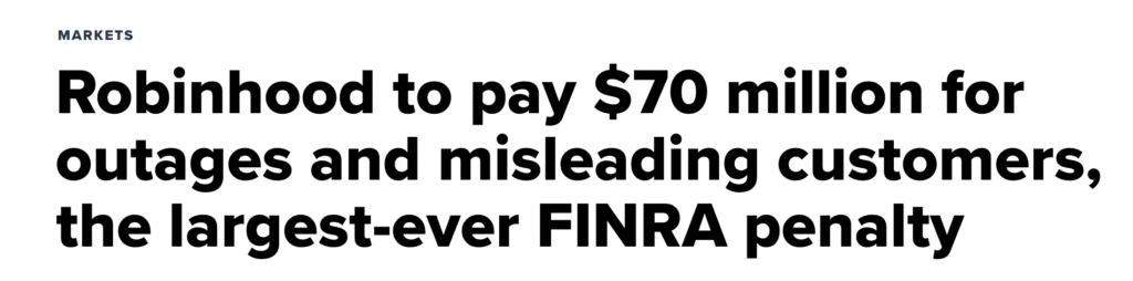 cnbc headline that reads: Robinhood to pay $70 million for outages and misleading customers, the largest-ever FINRA penalty
