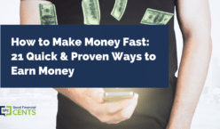 How to Make Money Fast: 21 Quick & Proven Ways to Earn Money